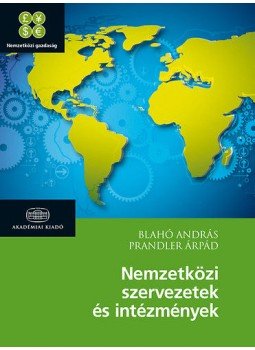 Prandler Árpád, Blahó András - Nemzetközi szervezetek és intézmények Prandler Árpád, Blahó András - Nemzetközi szervezetek és intézmények, null 2014 antikvár könyv