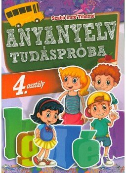 Szabó Imre Tiborné - Anyanyelv tudáspróba 4. osztályosoknak, null 2014 antikvár könyv