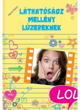 Marni Bates - Láthatósági mellény lúzereknek Marni Bates - Láthatósági mellény lúzereknek, Budapest 2015 antikvár könyv