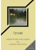 Friedrich Hardenberg Novalis - A kereszténység, avagy Európa - A szaiszi tanítványok - A szaiszi tanítványok