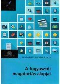 Hofmeister-Tóth Ágnes - A fogyasztói magatartás alapjai