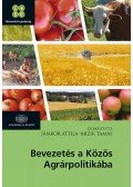 Jámbor Attila; Mizik Tamás - Bevezetés a Közös Agrárpolitikába