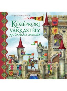  - Forgó világ - Középkori várkastély - Artúr király legendája, null 2014 antikvár könyv