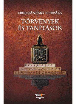 OBRUSÁNSZKY BORBÁLA - Törvények és tanítások OBRUSÁNSZKY BORBÁLA - Törvények és tanítások, Sepsiszentgyörgy 2014 antikvár könyv