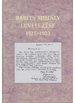 Szőke Mária, Sipos Lajos, Finta Gábor - Babits Mihály levelezése 1921-1923 Szőke Mária, Sipos Lajos, Finta Gábor - Babits Mihály levelezése 1921-1923, 2014 antikvár könyv