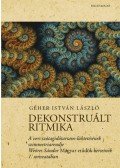 Géher István - Dekonstruált ritmika - A vers szótagidőtartam-lüktetésének szimmetriarendje Weöres Sándor Magyar etűdök-verseinek 1. sorozatában