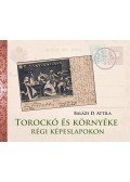 Balázs D. Attila - Torockó és környéke régi képeslapokon