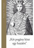 Toró T. Tibor - "Két pogány közt egy hazáért"