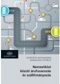 Horváth Annamária; Karmazin György - Nemzetközi közúti árufuvarozás és szállítmányozás