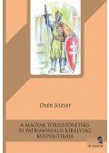 Deér József - A magyar törzsszövetség és patrimoniális királyság külpolitikája