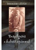 Bernáth László - Beszélgetés a halott apámmal
