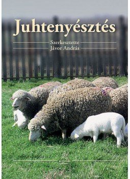 Jávor András - Juhtenyésztés, Budapest 2014 antikvár könyv