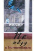 Oláh Gábor - Ne nézz a harmonikásra