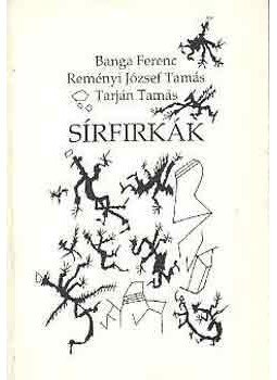 Banga Ferenc, Reményi József Tamás, Tarján Tamás - Sírfirkák Banga Ferenc, Reményi József Tamás, Tarján Tamás - Sírfirkák, null 1997 antikvár könyv