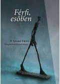 P. Szabó Ernő - Férfi, esőben - Válogatott művészeti írások - Válogatott művészeti írások
