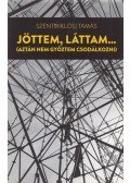 Szentmiklósi Tamás - Jöttem, láttam...
