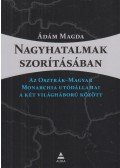 Ádám Magda - Nagyhatalmak szorításában