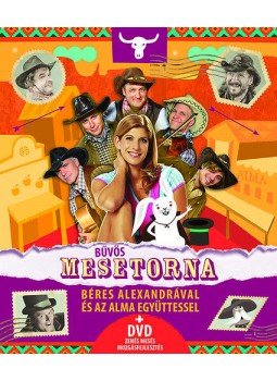 Béres Alexandra, Kiss-Péterffy Márta, Buda Gábor - Bűvös mesetorna Béres Alexandrával és az Alma együttessel, null 2015 antikvár könyv