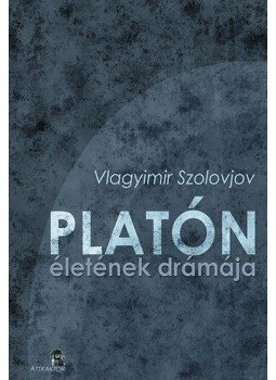 Vlagyimir Szolovjov - Platón életének drámája - Tanulmányok Vlagyimir Szolovjov - Platón életének drámája - Tanulmányok, null 2015 antikvár könyv