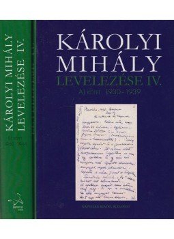 Károlyi Mihály - Károlyi Mihály levelezése IV. A) - B) kötet Károlyi Mihály - Károlyi Mihály levelezése IV. A) - B) kötet, Budapest 2015 antikvár könyv