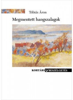 Tóbiás Áron - Megmentett hangszalagok Tóbiás Áron - Megmentett hangszalagok, Budapest 2015 antikvár könyv