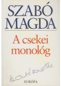 Szabó Magda - A csekei monológ