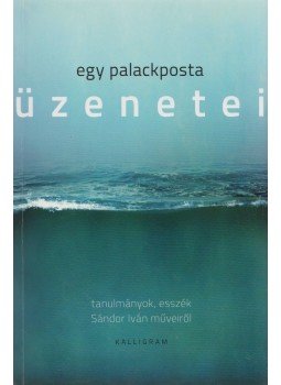 Ménesi Gábor (szerk.) - Egy palackposta üzenetei, Budapest 2015 antikvár könyv