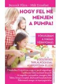 Mák Erzsébet; Bencsi K. - Hogy fel ne menjen a pumpa!