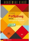 Szűcs Melinda (szerk.) - FülSzöveg - Német hallás utáni szövegértés feladatok B1 B2 - virtuális melléklettel - Német Középfok