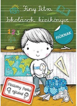 Finy Petra - Iskolások kézikönyve fiúknak Finy Petra - Iskolások kézikönyve fiúknak, Budapest 2016 antikvár könyv