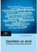 Mellár Tamás - Szemben azárral - Rendhagyó közgazdasági előadások - Rendhagyó közgazdasági előadások