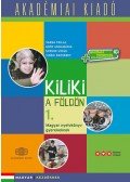 Vidéki Erzsébet; Szende Virág; Gróf Annamária; Varga Csilla - Kiliki a Földön 1. - letölthető hanganyaggal