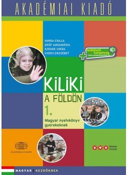 Vidéki Erzsébet; Szende Virág; Gróf Annamária; Varga Csilla - Kiliki a Földön 1. - letölthető hanganyaggal Vidéki Erzsébet; Szende Virág; Gróf Annamária; Varga Csilla - Kiliki a Földön 1. - letölthető hanganyaggal, null 2013 antikvár könyv