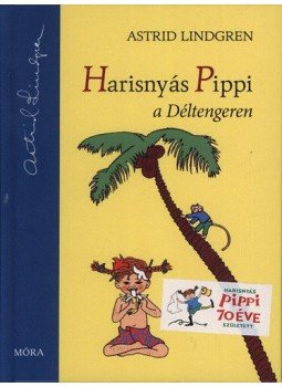 Astrid Lindgren - Harisnyás Pippi a Déltengeren Astrid Lindgren - Harisnyás Pippi a Déltengeren, null 2015 antikvár könyv