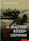 Germuska Pál - A magyar középgépipar