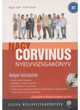 Erdei József, Bogár Judit - Nagy Corvinus nyelvvizsgakönyv - Angol középfok Erdei József, Bogár Judit - Nagy Corvinus nyelvvizsgakönyv - Angol középfok, Székesfehérvár 2015 antikvár könyv