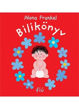 Alona Frankel - Bilikönyv - fiú Alona Frankel - Bilikönyv - fiú, null 2017 antikvár könyv