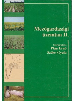 Pfau Ernő, Széles Gyula - Mezőgazdasági üzemtan II., Budapest 2001 antikvár könyv