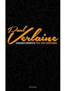 Paul Verlaine - Szaturnuszi költemények Paul Verlaine - Szaturnuszi költemények, null 2015 antikvár könyv