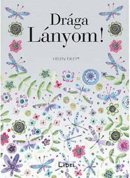 Helen Exley - Drága Lányom! Helen Exley - Drága Lányom!, Budapest 2015 antikvár könyv