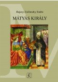 Bajcsy,Zsilinszky Endre - Mátyás király