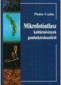 Pintér Csaba - Mikrofotóatlasz kulturnövények gombakórokozóiról
