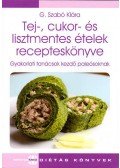 G. Szabó Klára - Tej-, cukor-és lisztmentes ételek recepteskönyve - Gyakorlati tanácsok kezdő paleósoknak