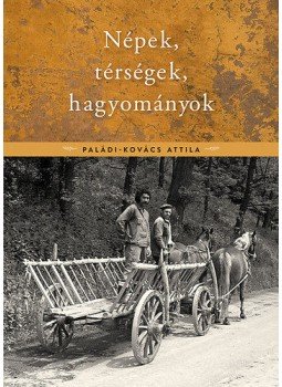 Paládi, Kovács Attila - Népek, térségek, hagyományok Paládi, Kovács Attila - Népek, térségek, hagyományok, null 2015 antikvár könyv
