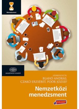 Blahó András, Czakó Erzsébet, Poór József - Nemzetközi menedzsment ÚJ Blahó András, Czakó Erzsébet, Poór József - Nemzetközi menedzsment ÚJ, Budapest 2015 antikvár könyv