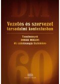 Balaton Károly; Bakacsi Gyula; Dobák Miklós - Vezetés és szervezet társadalmi kontextusban