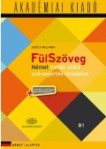 Szűcs Melinda - FülSzöveg  - Német hallás utáni szövegértés feladatok - Alapfok (B1) + virtuális melléklet - Alapfok (B1) + virtuális melléklet