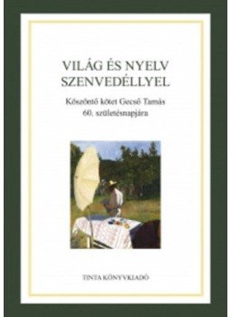 Jóri Anita; Folmeg Márta - Világ és nyelv szenvedéllyel - Köszöntő kötet Gecső Tamás 60. születésnapjára, null 2015 antikvár könyv