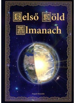 Richard Evelyn Byrd, Edna Kenton, Edward George Earle Bulwer-Lytton, Alexandre Saint-Yves d’Alveydre - Belső Föld almanach Richard Evelyn Byrd, Edna Kenton, Edward George Earle Bulwer-Lytton, Alexandre Saint-Yves d’Alveydre - Belső Föld almanach, null 2015 antikvár könyv