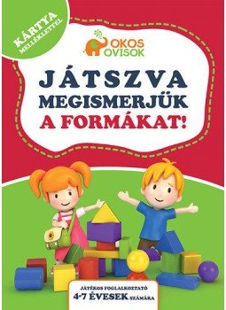  - Játszva megismerjük a formákat! - Játékos foglalkoztató 4-7 évesek számára, null 2015 antikvár könyv